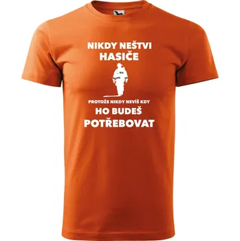 Pánské tričko - Nikdy neštvi hasiče... Barva: ORANŽOVÁ, Velikost: 5XL