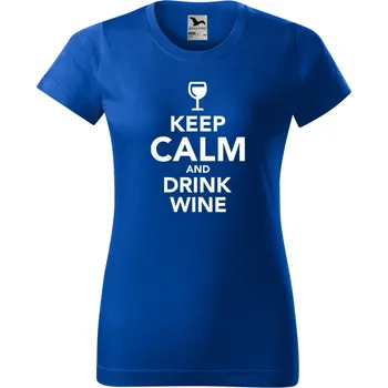 Dámské tričko - Keep calm and drink wine Barva: Modrá, Velikost: 3XL