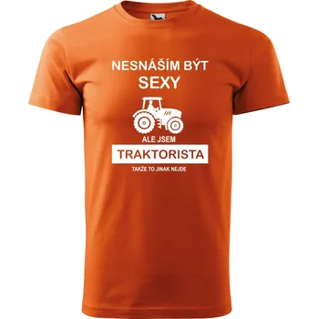 Pánské tričko - Nesnáším být sexy, ale jsem traktorista... Barva: ORANŽOVÁ, Velikost: XS