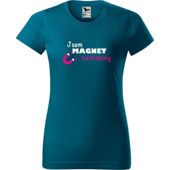 Dámské tričko Dámské tričko Jsem MAGNET na kretény Barva: PETROLEJOVÁ, Velikost: L