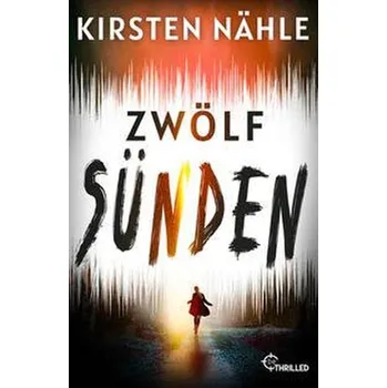 Zwölf Sünden - Nähle, Kirsten [DE] (2025, Brožovaná, beTHRILLED)