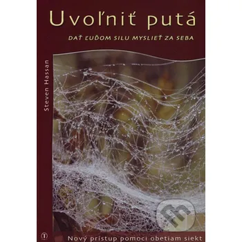 Uvoľniť putá - Steven Hassan Tranoscius