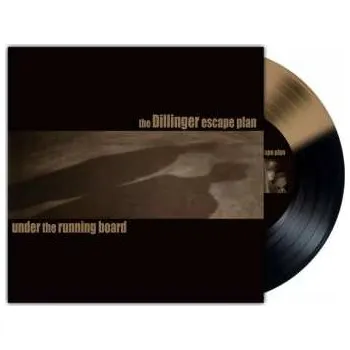 Zahraniční hudba SP The Dillinger Escape Plan: Under the Running Board (RSD Black Friday 2025) 2025 Limited Edition Black & Gold Vinyl