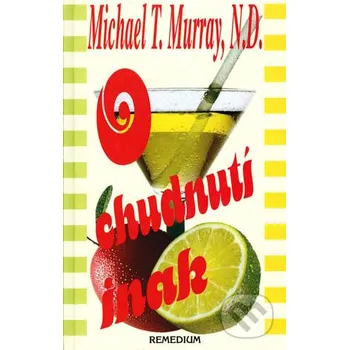 O chudnutí inak - Michael T. Murray Remedium