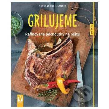 Grilujeme - Susanne Bodensteiner Vašut