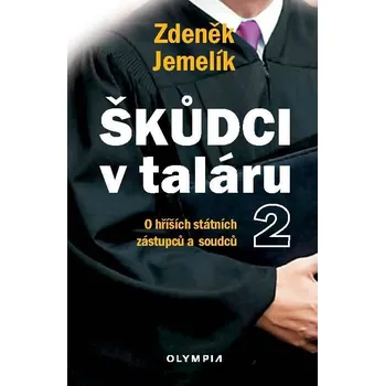 Umění Škůdci v taláru 2 - O hříších státních zástupců a soudců Zdeněk Jemelík