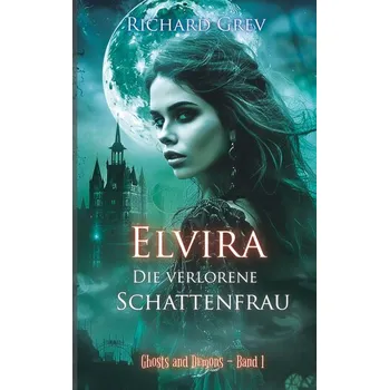 Elvira - Die verlorene Schattenfrau - Grev, Richard