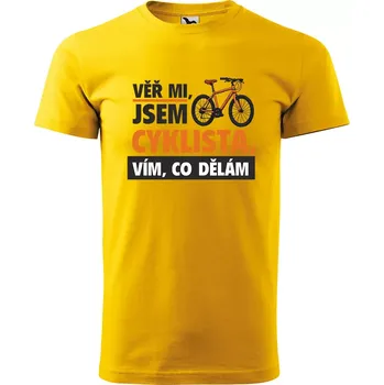 Sablio Tričko s potiskem Věř mi, jsem cyklista - žluté 5XL