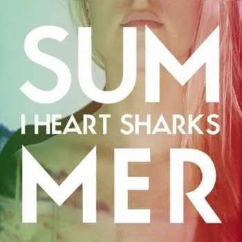 Zahraniční hudba CD I Heart Sharks: Summer 2016