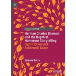 Herman Charles Bosman and the Depth of Humorous Storytelling - Barris, Jeremy