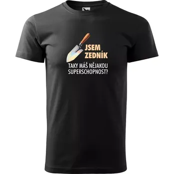 Sablio Tričko s potiskem Jsem zedník, taky máš nějakou superschopnost? - černé XL