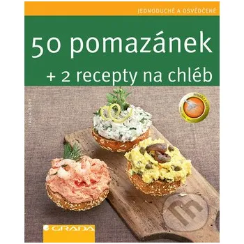50 pomazánek + 2 recepty na chléb - Tanja Dusyová Grada