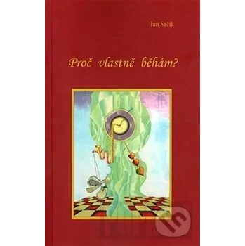 Literární biografie Proč vlastně běhám? - Jan Sačík Tigris