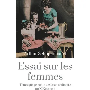 Essai sur les femmes - Arthur Schopenhauer [FR] (2019, Brožovaná, BoD - Books on Demand)