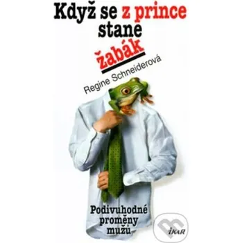 Kniha Když se z prince stane žabák - Regine Schneider Ikar
