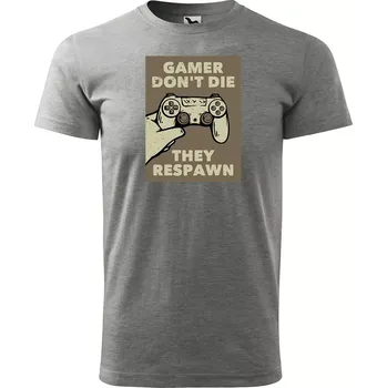 Sablio Tričko s potiskem Gamer don´t die, they respawn - šedé 4XL