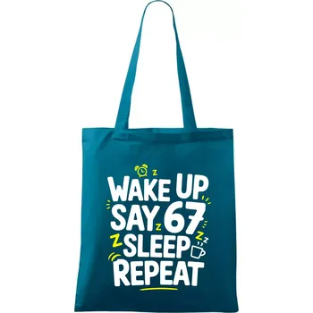 67 wake up repeat - Taška bavlněná - 42 x 38 cm ( Petrolejová )