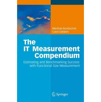 Technika The IT Measurement Compendium - Dekkers, Carol