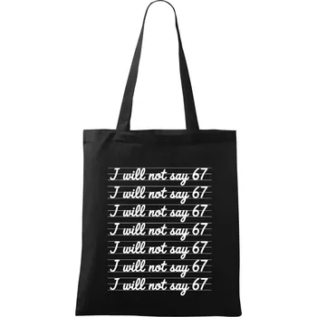 I will not say 67 - Taška bavlněná - 42 x 38 cm ( Černá )