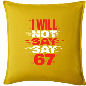 Polštář Červený - I Will Not Say SAY 67 - Polštář 50x50 - 50x50 - Pouze potah ( Žlutá )