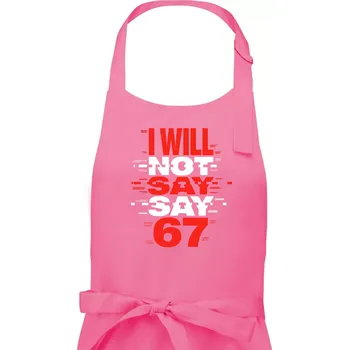 Kuchyňská zástěra Červený - I Will Not Say SAY 67 - Pánská zástěra na vaření - Univerzální velikost ( Růžová )