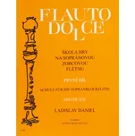 Ladislav Daniel Flauto Dolce - škola hry na sopránovou zobcovou flétnu + prodloužená záruka 3 roky