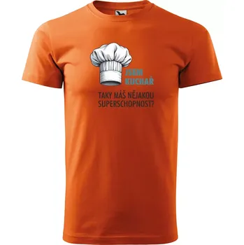Sablio Tričko s potiskem Jsem kuchař, taky máš nějakou superschopnost? - oranžové M