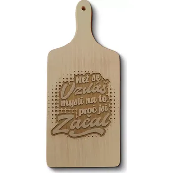 Kuchyňské prkénko Sablio Prkénko Než se vzdáš, mysli na to, proč jsi začal