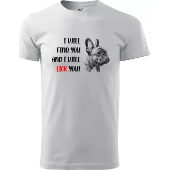 Pánské tričko Sablio Tričko s potiskem I will find you and i will lick you - bílé XL