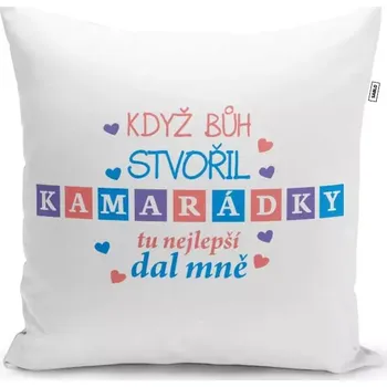 Polštář Sablio Polštář Když Bůh stvořil kamarádky: 40x40 cm