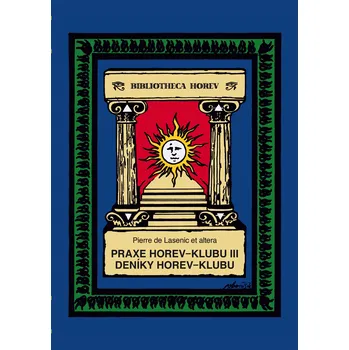 Praxe Horev-Klubu III: Deníky Horev klubu - Pierre De Lasenic (2025, pevná)