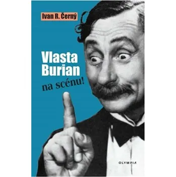 Vlasta Burian na scénu! Ivan R. Černý D0606922
