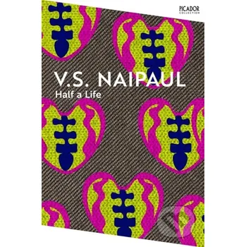 Half a Life - V.S. Naipaul Picador