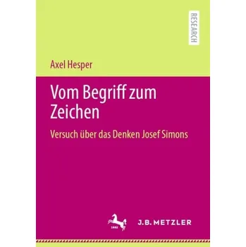 Vom Begriff zum Zeichen - Hesper, Axel