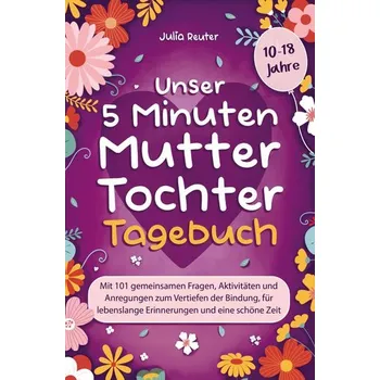 Osobní rozvoj Unser 5 Minuten Mutter-Tochter-Tagebuch - Reuter, Julia