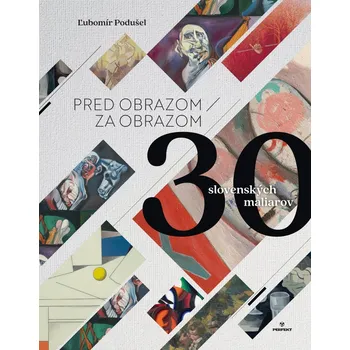 Umění Pred obrazom / Za obrazom - Ľubomír Podušel