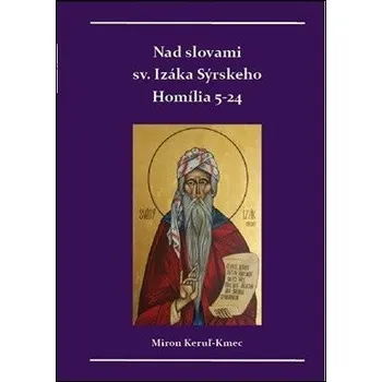 Cizojazyčná kniha Nad slovami sv. Izáka Sýrskeho - Miron Keruľ-Kmec st.