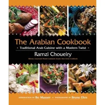 The Arabian Cookbook: Traditional Arab Cuisine With a Modern Twist – Ramzi Choueiry,Bo Masser,Bruno Ehrs (EN)