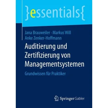 Cizojazyčná kniha Auditierung und Zertifizierung von Managementsystemen - Brauweiler, Jana a Will, Markus a Zenker-Hoffmann, Anke