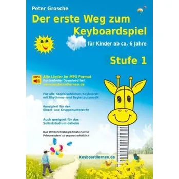 Der erste Weg zum Keyboardspiel. Stufe.1 - Grosche, Peter