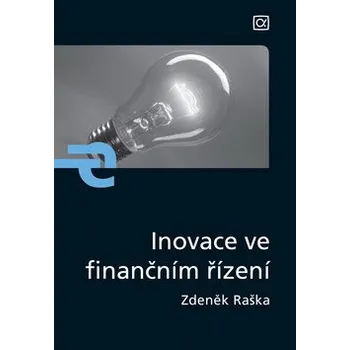 Inovace ve finančním řízení vázaná Zdeněk Raška D0111716