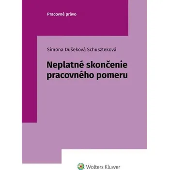 Neplatné skončenie pracovného pomeru brožovaná Simona Dušeková Schuszteková D0663117