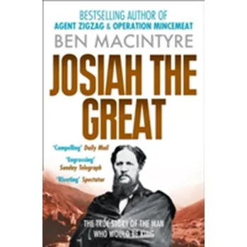 Josiah the Great - Ben Macintyre
