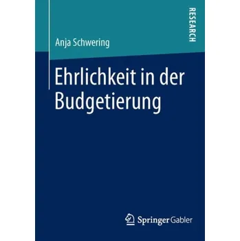 Ehrlichkeit in der Budgetierung - Schwering, Anja