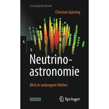 Cizojazyčná kniha Neutrinoastronomie - Spiering, Christian