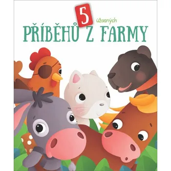 Pohádka 5 úžasných příběhů z farmy D0546334