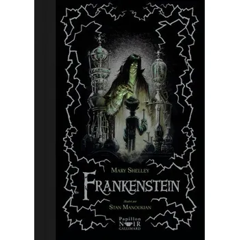 Stan FRANKENSTEIN OU LE PROMETHEE MODERNE – STAN MANOUKIAN / MARY SHELLEY (FR)