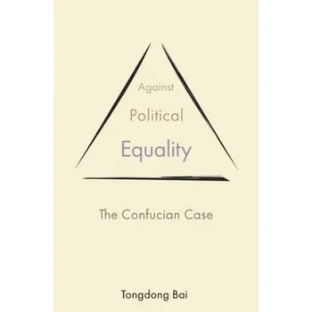 Against Political Equality – Tongdong Bai (EN)