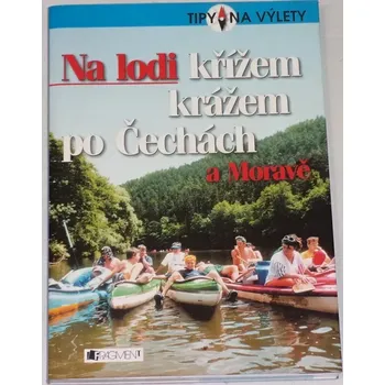 Jančar Vojtěch - Na lodi křížem krážem po Čechách a Moravě
