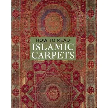 Cizojazyčná kniha How to Read Islamic Carpets (Walter B Denny)(Brožovaná)